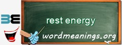 WordMeaning blackboard for rest energy